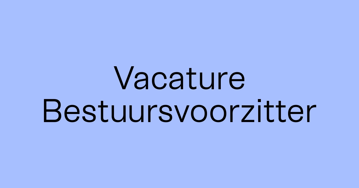 Vacature bestuursvoorzitter 144